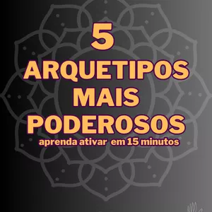 Imagem de capa para o Ebook 5 Arquetipos de Poder para Ativar em 15 minutos