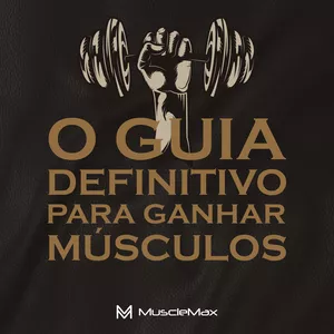 Imagem de capa para o Ebook Guia Definitivo Para Ganhar Músculos
