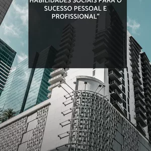 Imagem de capa para o Ebook "Construindo Relacionamentos de Sucesso: Desenvolvendo Habilidades Sociais Para o Sucesso Pessoal e Profissional"