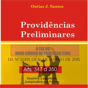 Imagem de capa para o Ebook Providências Preliminares no Processo - Arts. 347 a 350 NCPC - Doutrina - Petição