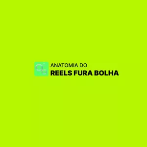 Curso Treinamento Reels Fura Bolha