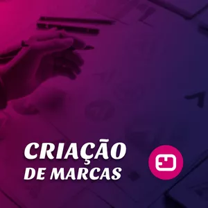 Curso Criação de Marcas - Metodologia para criar marcas de forma profissional