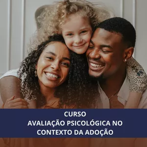Imagem de capa para o Curso online CURSO AVALIAÇÃO PSICOLÓGICA NO CONTEXTO DA ADOÇÃO 
