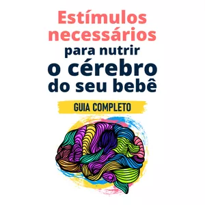 Imagem de capa para o Ebook Estímulos necessários para nutrir o cérebro de seu Bebê