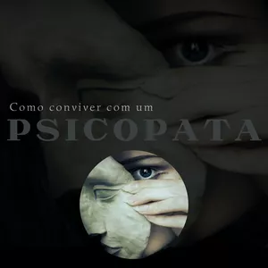 Imagem de capa para o Ebook Como conviver com um psicopata?