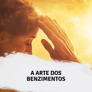 A Arte dos Benzimentos: Aprenda essa Arte Milenar por Professor Laércio Fonseca | Caminho da Luz