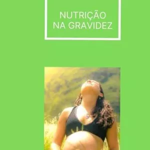 Imagem de capa para o Ebook NUTRIÇÃO NA GRAVIDEZ + BÔNUS