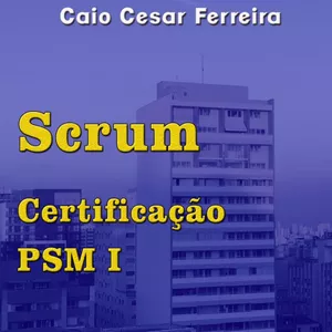 Imagem de capa para o Ebook Scrum - Certificação PSM I - EDIÇÃO 1 FINAL