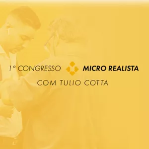 Imagem de capa para o Evento online 1° Congresso da Micro Realista - com Tulio Cotta