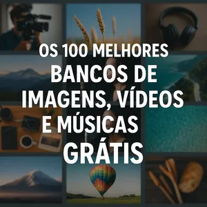 Imagem de capa para o Ebook Os 100 Melhores Bancos de Imagens, Vídeos e Músicas Grátis