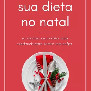 Imagem de capa para o Ebook E-book: Salvando sua dieta no natal.