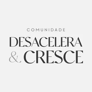 Imagem de capa para o Curso online Comunidade Desacelera e Cresce