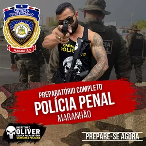 👮‍♂️Preparatório Completo POLÍCIA PENAL do Maranhão 👮‍♂️ PPMA - Instituto Óliver