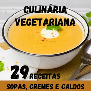 Imagem do curso CULINÁRIA VEGETATRIANA (29 deliciosas receitas de sopas, cremes e caldos)