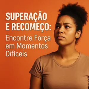 Imagem de capa para o Curso online Superação e Recomeço: Encontre Força em Momentos Difíceis