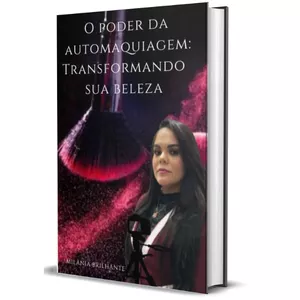 Imagem de capa para o Ebook O PODER DA AUTOMAQUIAGEM: TRANSFORMANDO SUA BELEZA