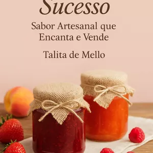 Imagem de capa para o Ebook Geleias de Sucesso: Sabor Artesanal que Encanta e Vende