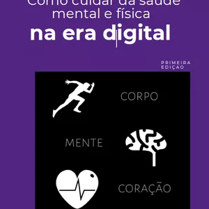 Imagem de capa para o Ebook Como cuidar da saude mental e física na era digital