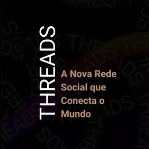 Imagem de capa para o Ebook E-book THREADS - A nova rede social que conecta o mundo