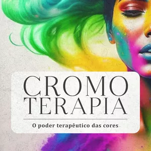 Imagem de capa para o Ebook Cromoterapia: O Poder Terapêutico das Cores