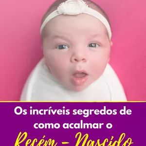 Imagem de capa para o Ebook Os incríveis segredos de como acalmar o Recém Nascido
