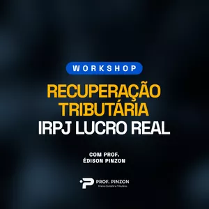 Imagem do curso Workshop Recuperação Tributária IRPJ Lucro Real | Prof. Édison Pinzon