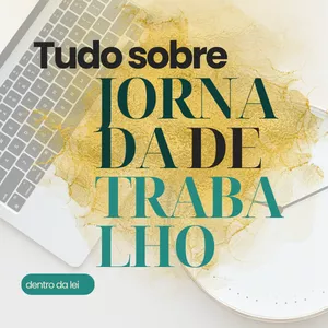 Jornada de Trabalho - Entenda na prática por Método Departamento Pessoal Blindado