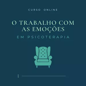 Imagem de capa para o Curso online O TRABALHO COM AS EMOÇÕES EM PSICOTERAPIA