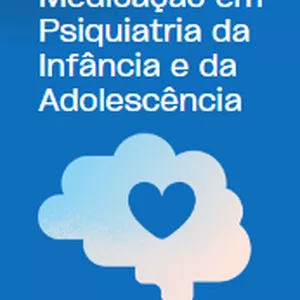 Imagem de capa para o Ebook Folheto Informativo - Medicação em Psiquiatria da Infância e Adolescência