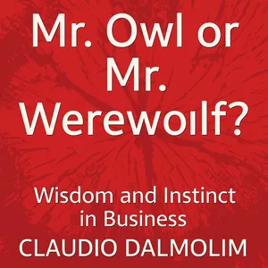 Cover image for Ebook Mr. Owl or Mr. Werewolf? Wisdom and Instinct in Business