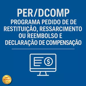 Imagem do curso PER/DCOMP - PROGRAMA PEDIDO DE RESTITUIÇÃO, RESSARCIMENTO OU REEMBOLSO E DECLARAÇÃO DE COMPENSAÇÃO - Tributos Federais - Exceto IPI e Contribuições Previdenciárias
