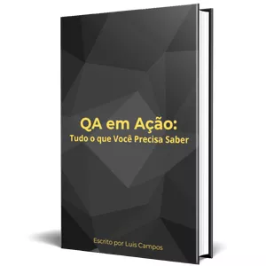 Imagem de capa para o Ebook QA em Ação: Tudo o que Você Precisa Saber