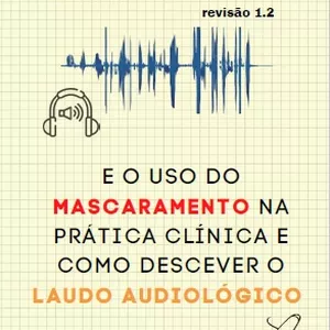 Imagem de capa para o Ebook Mascaramento clínico e Laudo Audiológico