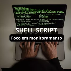 Imagem de capa para o Curso online SHELL SCRIPT COM FOCO EM MONITORAMENTO