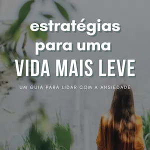 Imagem de capa para o Ebook Estratégias para uma vida mais leve - Guia para lidar com a ansiedade