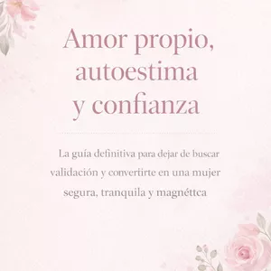 Imagen de portada para Ebook Amor propio, autoestima y confianza: La guía definitiva para dejar de buscar validación y convertirte en una mujer segura, tranquila y magnética.