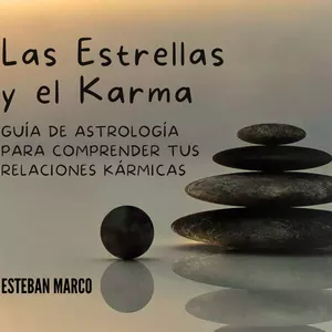 Imagen de portada para Ebook LAS ESTRELLAS Y EL KARMA: GUÍA DE ASTROLOGÍA PARA COMPRENDER TUS RELACIONES KÁRMICAS