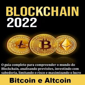 Imagem principal do produto Blockchain 2022: O guia completo para compreender o mundo do Blockchain