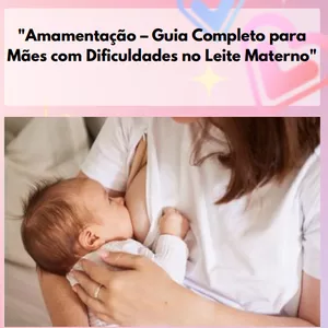 Imagem de capa para o Ebook Amamentação - Guia Completo para Mães com dificuldades no leite materno 