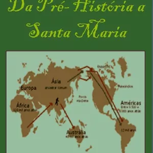 Imagem de capa para o Ebook DA PRÉ-HISTÓRIA A SANTA MARIA