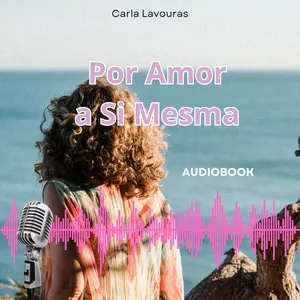 Imagem de capa para o Curso online Por Amor A Si Mesma - Audiobook