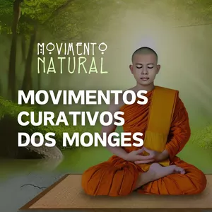 MOVIMENTOS E SONS CURATIVOS DOS MONGES