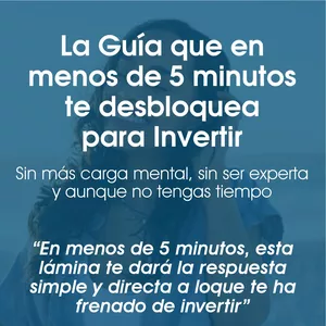 Imagen de portada para Ebook La Guía que en 5 Minutos te Desbloquea para Invertir,  Sin agregar más carga mental, sin ser experta y aunque no tengas tiempo