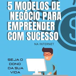 Imagem de capa para o Ebook 5 Modelos de Negócio para Empreender com Sucesso