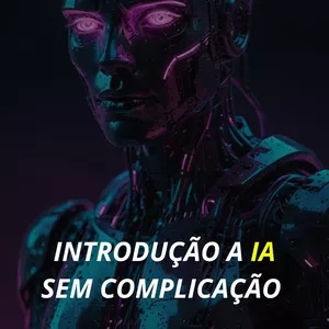 Imagem do curso INTRODUÇÃO A IA SEM COMPLICAÇÃO