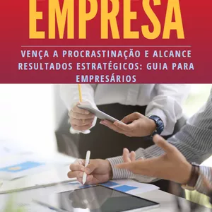 Imagem de capa para o Ebook Não deixe a procrastinação adiar seu sucesso! Alcance resultados agora