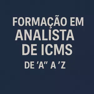 Imagem do curso FORMAÇÃO EM ANALISTA DE ICMS DE ‘A’ A ‘Z’