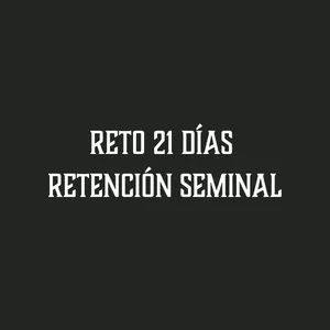 Imagen de portada para Curso online Reto de 21 días de Retención Seminal