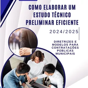 Imagem de capa para o Ebook COMO ELABORAR UM ESTUDO TÉCNICO PRELIMINAR EFICIENTE  Diretrizes e Modelos para Contratações Públicas Municipais