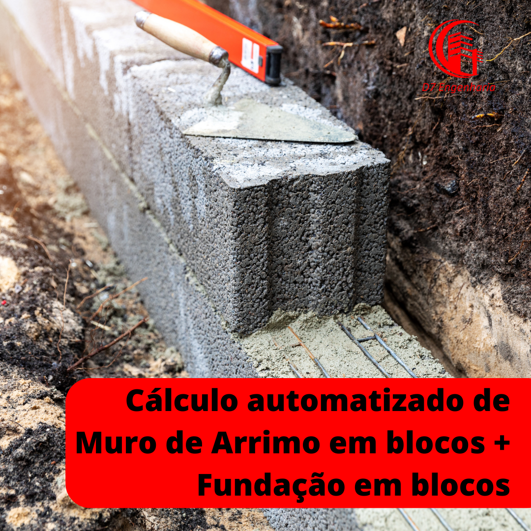 Cálculo automatizado de Muro de Arrimo em blocos + Fundação 